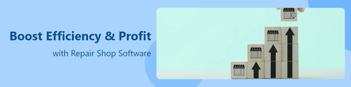 Boost Efficiency Profit with Repair Shop Software